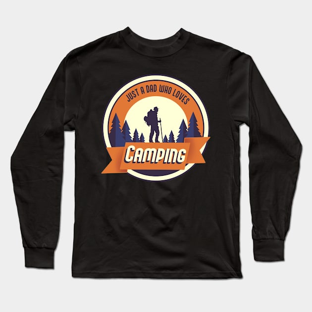 Just a Dad who loves Camping Long Sleeve T-Shirt by DreamPassion